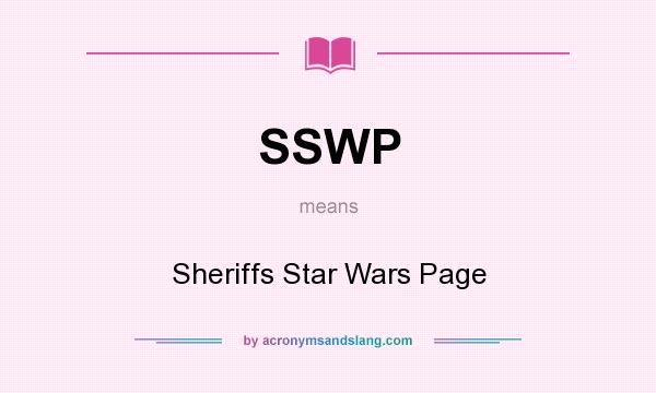 What does SSWP mean? It stands for Sheriffs Star Wars Page
