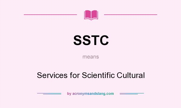 What does SSTC mean? It stands for Services for Scientific Cultural