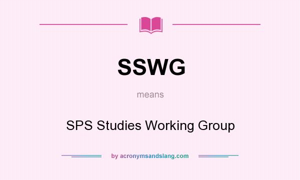 What does SSWG mean? It stands for SPS Studies Working Group