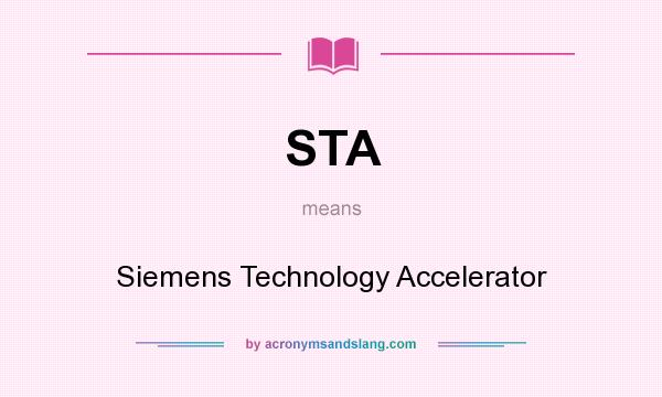What does STA mean? It stands for Siemens Technology Accelerator