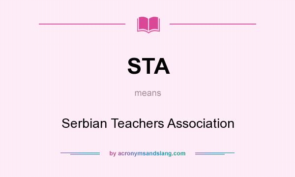 What does STA mean? It stands for Serbian Teachers Association