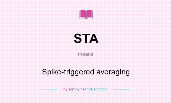 What does STA mean? It stands for Spike-triggered averaging