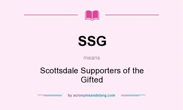 What does SSG mean? It stands for Scottsdale Supporters of the Gifted