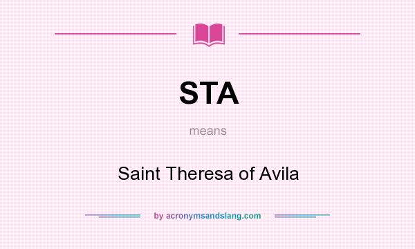 What does STA mean? It stands for Saint Theresa of Avila