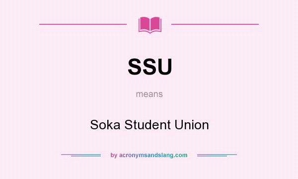 What does SSU mean? It stands for Soka Student Union