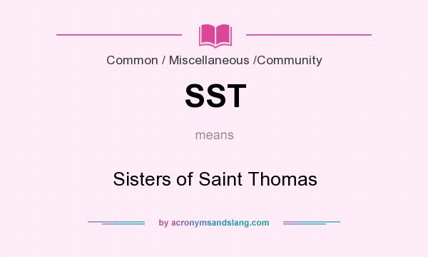 What does SST mean? It stands for Sisters of Saint Thomas