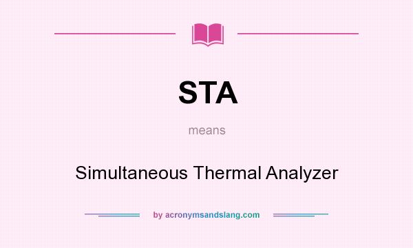 What does STA mean? It stands for Simultaneous Thermal Analyzer