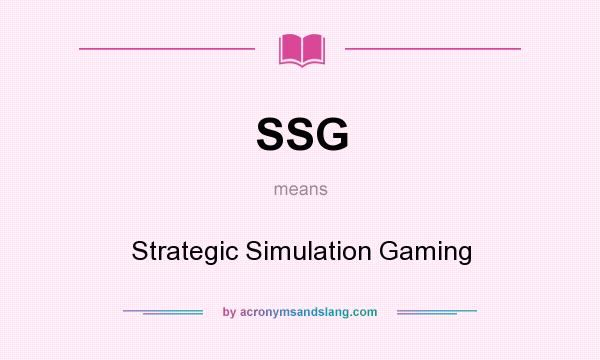 What does SSG mean? It stands for Strategic Simulation Gaming