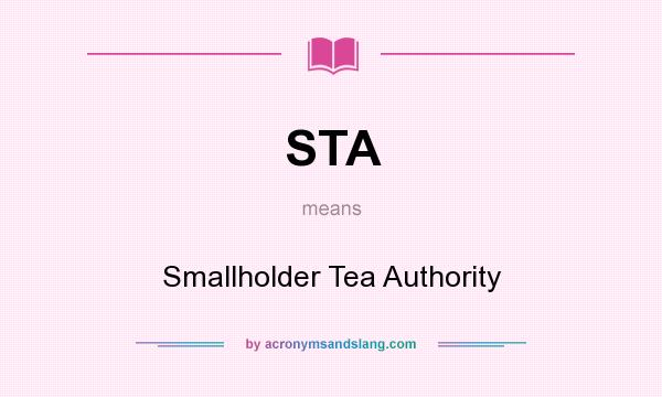 What does STA mean? It stands for Smallholder Tea Authority
