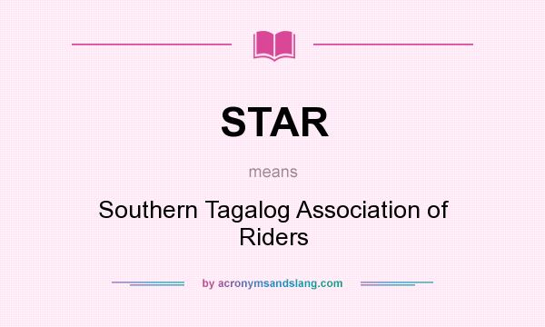 What does STAR mean? It stands for Southern Tagalog Association of Riders