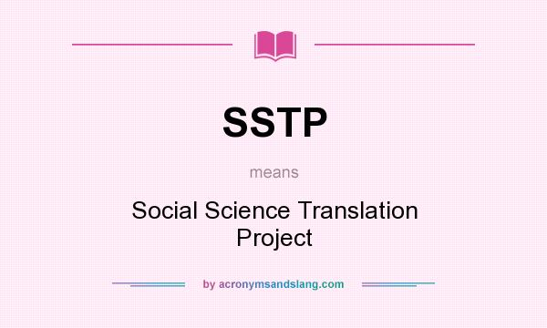 What does SSTP mean? It stands for Social Science Translation Project