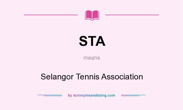 What does STA mean? It stands for Selangor Tennis Association