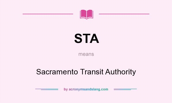 What does STA mean? It stands for Sacramento Transit Authority