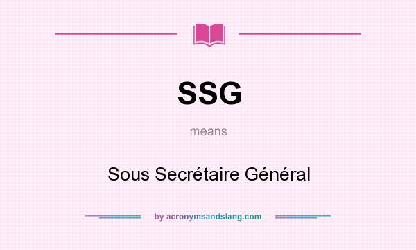 What does SSG mean? It stands for Sous Secrétaire Général