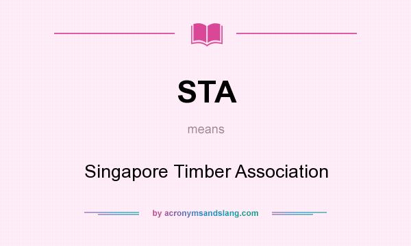 What does STA mean? It stands for Singapore Timber Association