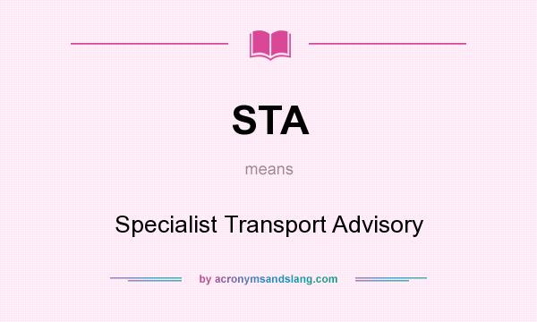 What does STA mean? It stands for Specialist Transport Advisory