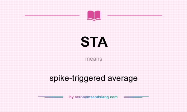 What does STA mean? It stands for spike-triggered average