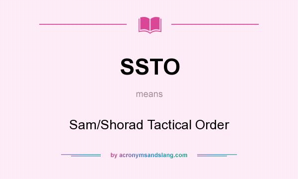 What does SSTO mean? It stands for Sam/Shorad Tactical Order
