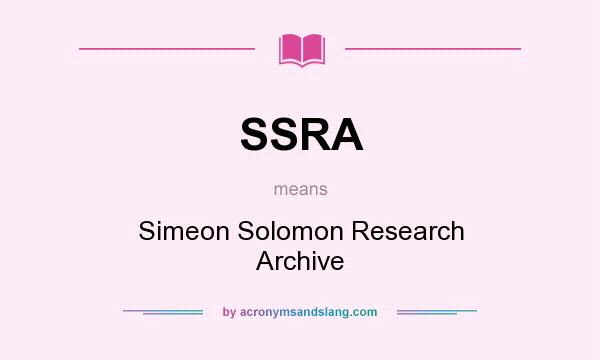 What does SSRA mean? It stands for Simeon Solomon Research Archive