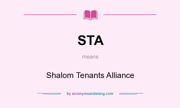 What does STA mean? It stands for Shalom Tenants Alliance