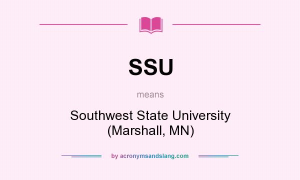 What does SSU mean? It stands for Southwest State University (Marshall, MN)