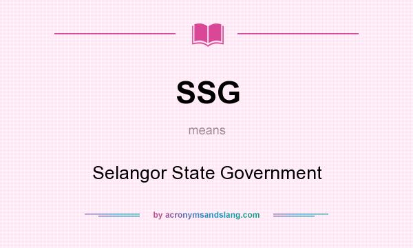 What does SSG mean? It stands for Selangor State Government