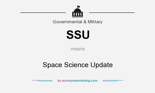 What does SSU mean? It stands for Space Science Update