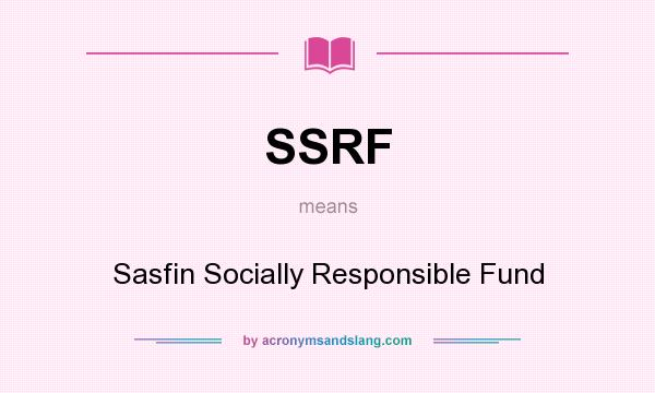 What does SSRF mean? It stands for Sasfin Socially Responsible Fund