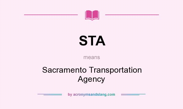 What does STA mean? It stands for Sacramento Transportation Agency