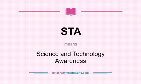 What does STA mean? It stands for Science and Technology Awareness