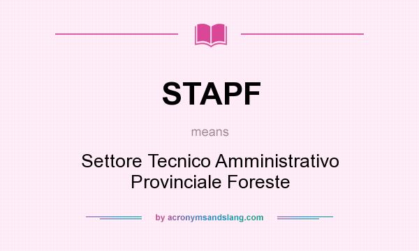 What does STAPF mean? It stands for Settore Tecnico Amministrativo Provinciale Foreste