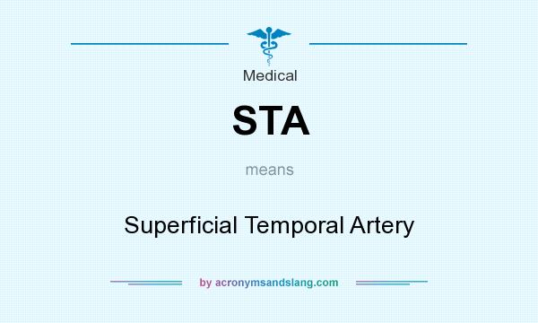What does STA mean? It stands for Superficial Temporal Artery