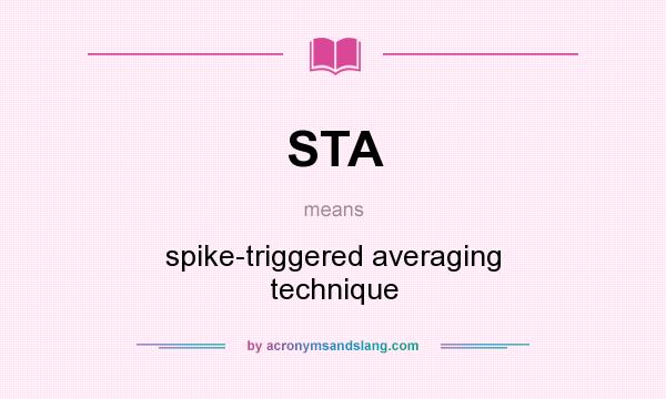 What does STA mean? It stands for spike-triggered averaging technique