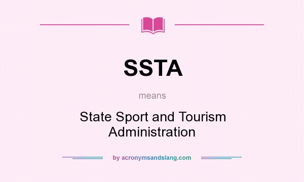 What does SSTA mean? It stands for State Sport and Tourism Administration