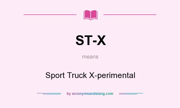 What does ST-X mean? It stands for Sport Truck X-perimental