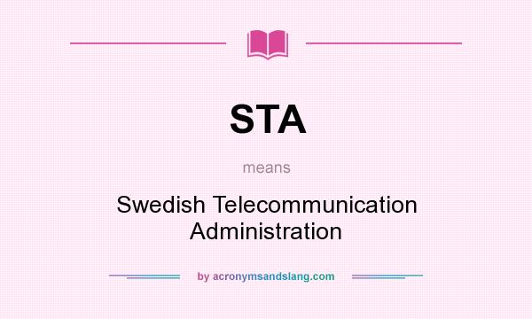 What does STA mean? It stands for Swedish Telecommunication Administration
