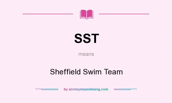 What does SST mean? It stands for Sheffield Swim Team