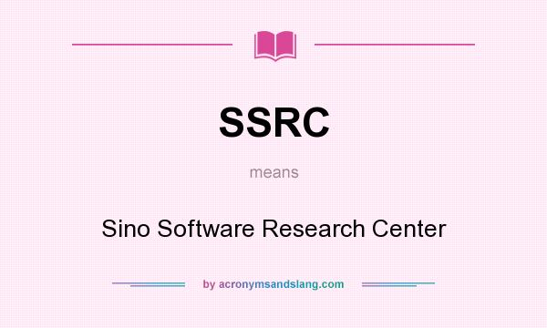 What does SSRC mean? It stands for Sino Software Research Center