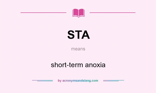 What does STA mean? It stands for short-term anoxia