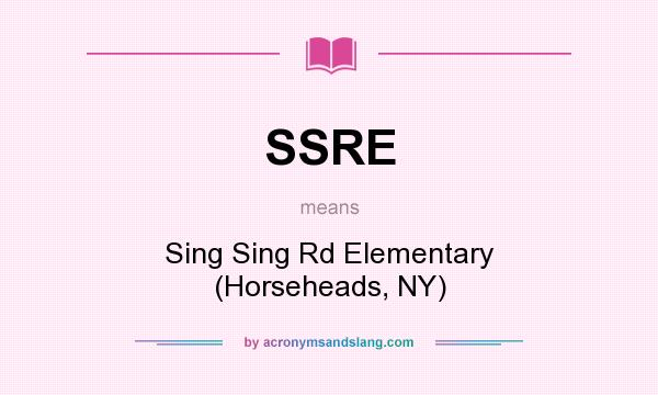 What does SSRE mean? It stands for Sing Sing Rd Elementary (Horseheads, NY)