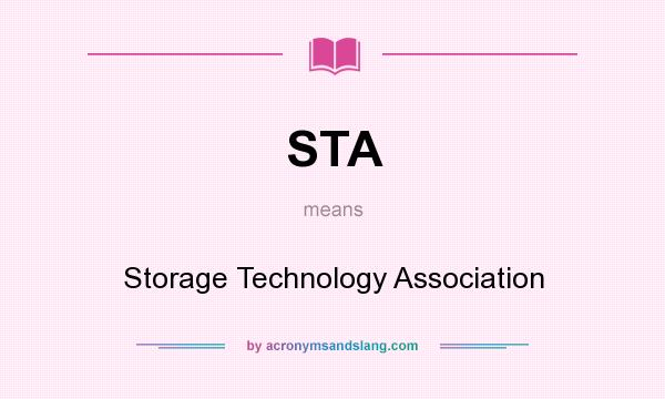 What does STA mean? It stands for Storage Technology Association