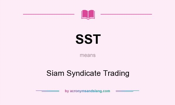 What does SST mean? It stands for Siam Syndicate Trading