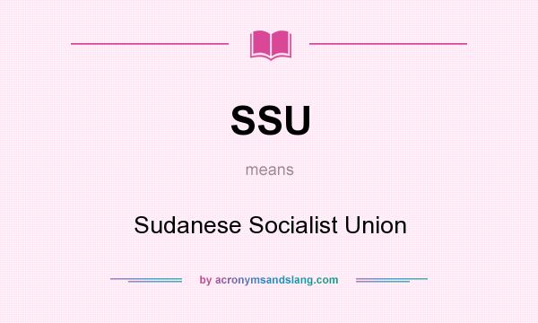 What does SSU mean? It stands for Sudanese Socialist Union
