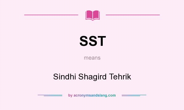 What does SST mean? It stands for Sindhi Shagird Tehrik