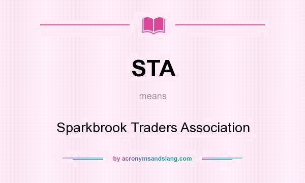 What does STA mean? It stands for Sparkbrook Traders Association