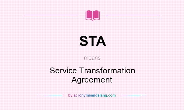 What does STA mean? It stands for Service Transformation Agreement