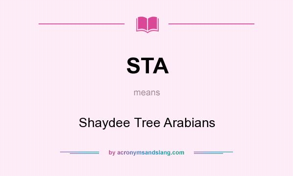 What does STA mean? It stands for Shaydee Tree Arabians