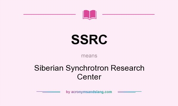 What does SSRC mean? It stands for Siberian Synchrotron Research Center