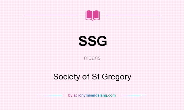 What does SSG mean? It stands for Society of St Gregory