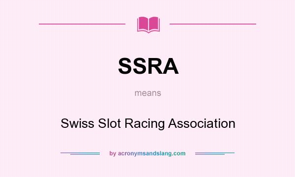 What does SSRA mean? It stands for Swiss Slot Racing Association